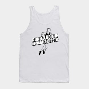 Run To Be The Ultimate Leader Running Tank Top